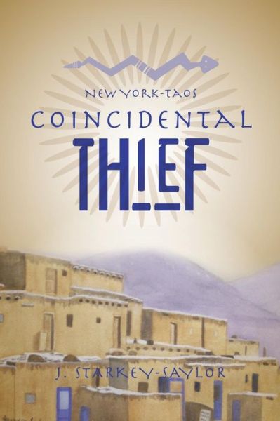 Cover for J Starkey-saylor · New York-taos: Coincidental Thief (Paperback Book) (2015)