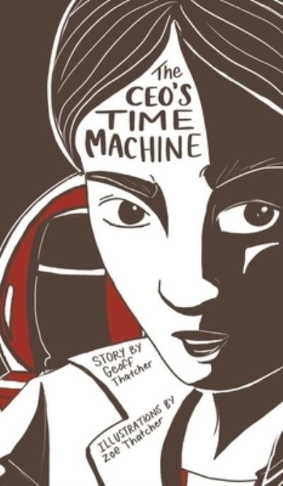 Cover for Geoff Thatcher · The CEO's Time Machine (Hardcover Book) (2020)
