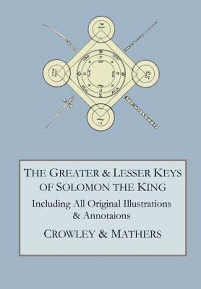 Cover for Aleister Crowley · The Greater and Lesser Keys of Solomon the King (Hardcover bog) (2016)