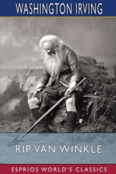 Cover for Washington Irving · Rip Van Winkle (Esprios Classics) (Taschenbuch) (2024)
