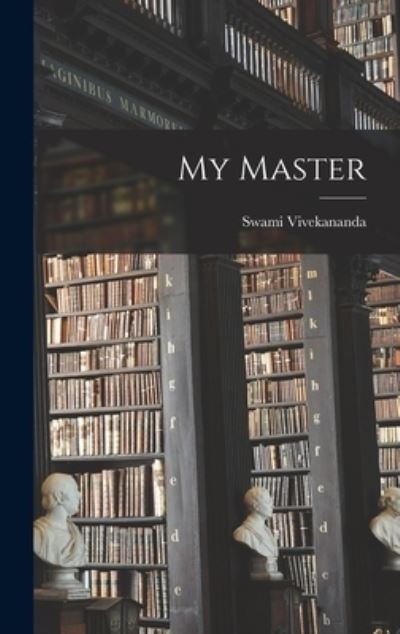 Cover for Swami 1863-1902 Vivekananda · My Master (Inbunden Bok) (2021)