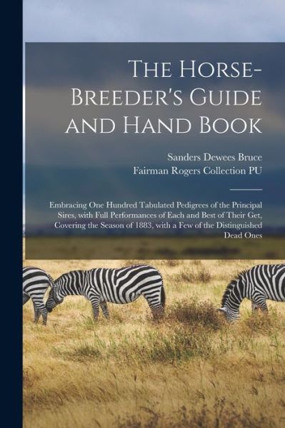 Cover for Sanders Dewees 1825-1902 Bruce · The Horse-breeder's Guide and Hand Book (Paperback Book) (2021)