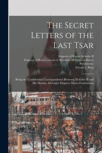 Cover for II Emperor of Russia 1868- Nicholas · The Secret Letters of the Last Tsar (Pocketbok) (2021)