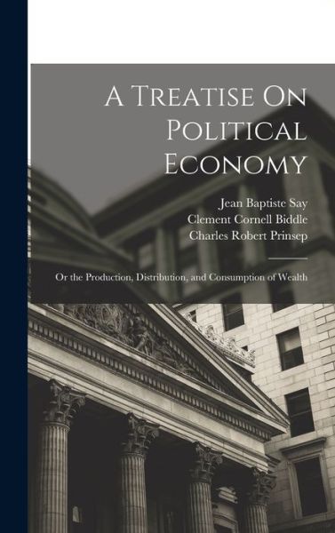 Cover for Jean-Baptiste Say · Treatise on Political Economy (Bok) (2022)