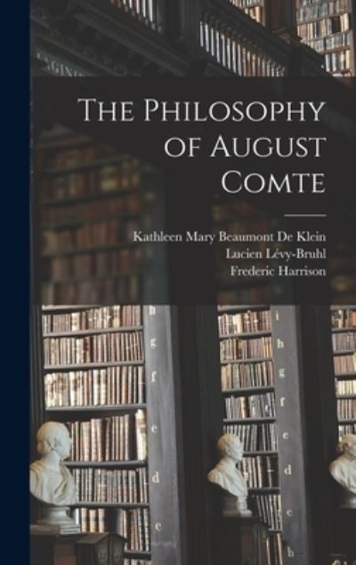 Cover for Frederic Harrison · Philosophy of August Comte (Book) (2022)