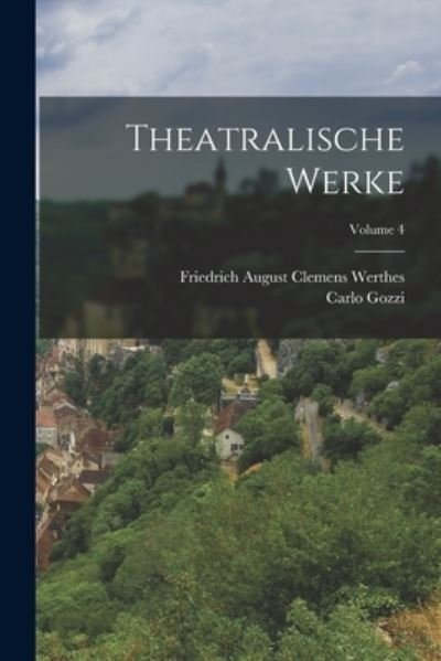 Cover for Carlo Gozzi · Theatralische Werke; Volume 4 (Paperback Book) (2022)