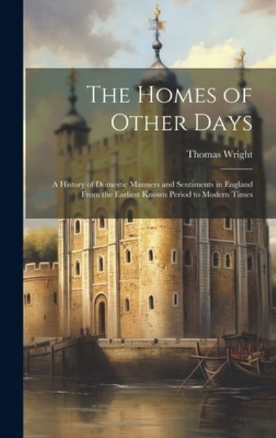 Cover for Thomas Wright · Homes of Other Days (Buch) (2023)