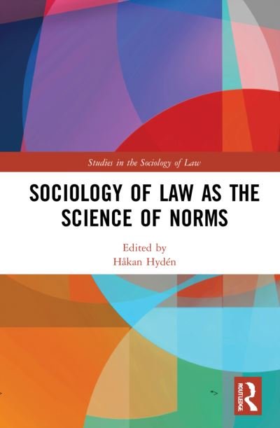 Cover for Hyden, Hakan (Lund University, Sweden) · Sociology of Law as the Science of Norms - Studies in the Sociology of Law (Innbunden bok) (2021)