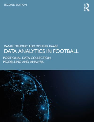 Cover for Memmert, Daniel (German Sport University Cologne, Germany) · Data Analytics in Football: Positional Data Collection, Modelling and Analysis (Pocketbok) (2023)