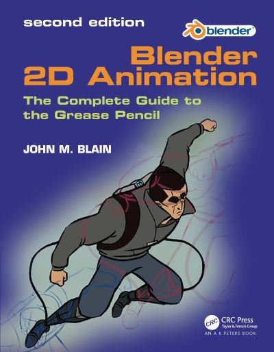Cover for Blain, John M. (Toormina, New South Wales, Australia) · Blender 2D Animation: The Complete Guide to the Grease Pencil (Hardcover Book) (2024)
