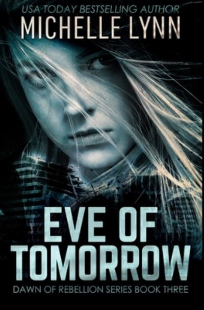 Cover for Michelle Lynn · Eve of Tomorrow (Hardcover Book) (2021)