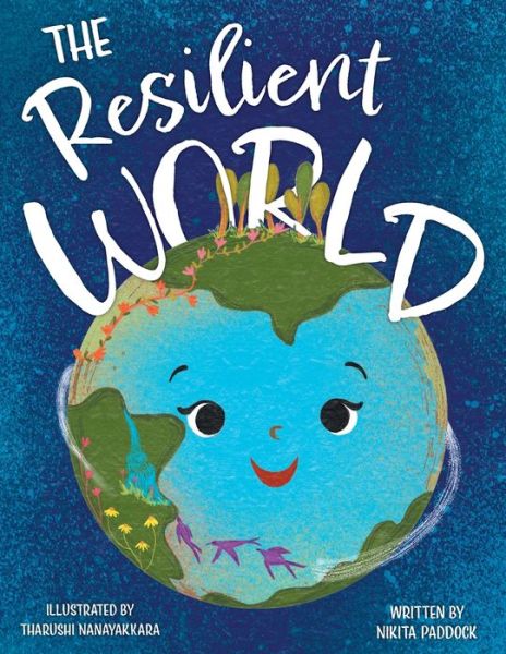 The Resilient World - Nikita Paddock - Books - FriesenPress - 9781039124479 - December 21, 2021