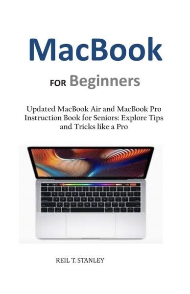 Cover for Reil T Stanley · MacBook FOR Beginners (Paperback Book) (2019)