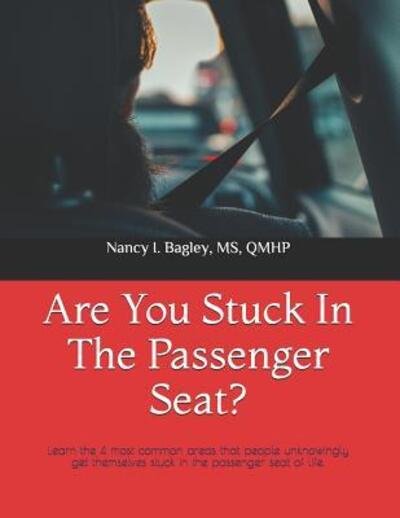 Cover for MS Qmhp Bagley · Are You Stuck In The Passenger Seat? (Paperback Bog) (2019)
