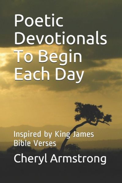 Cover for Cheryl Armstrong · Poetic Devotionals To Begin Each Day (Paperback Book) (2019)