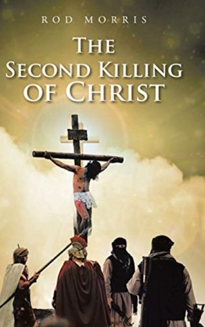Cover for Rod Morris · The Second Killing of Christ (Hardcover Book) (2020)