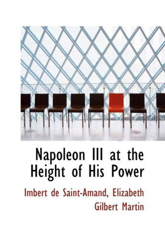 Cover for Imbert De Saint-amand · Napoleon III at the Height of His Power (Paperback Book) (2009)