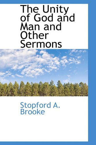 Cover for Stopford A. Brooke · The Unity of God and Man and Other Sermons (Hardcover Book) (2009)