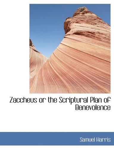 Cover for Samuel Harris · Zaccheus or the Scriptural Plan of Benevolence (Paperback Book) (2009)