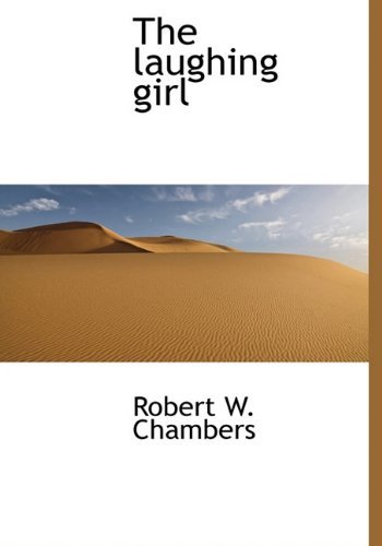 Cover for Robert W. Chambers · The Laughing Girl (Hardcover Book) (2009)