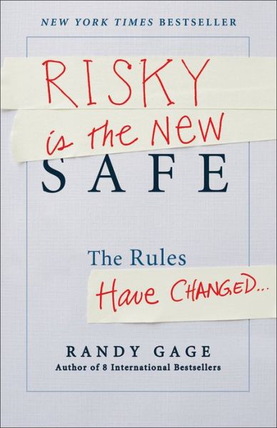 Cover for Randy Gage · Risky is the New Safe: The Rules Have Changed . . . (Hardcover Book) (2012)