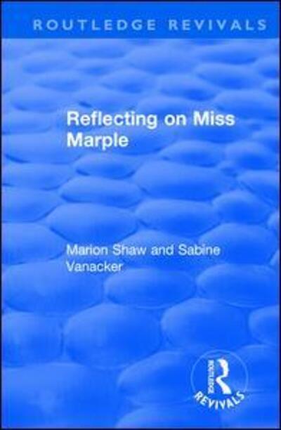 Reflecting on Miss Marple - Routledge Revivals - Marion Shaw - Books - Taylor & Francis Ltd - 9781138322479 - September 30, 2020