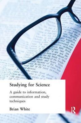 Cover for E.B. White · Studying for Science: A Guide to Information, Communication and Study Techniques (Hardcover Book) (2017)