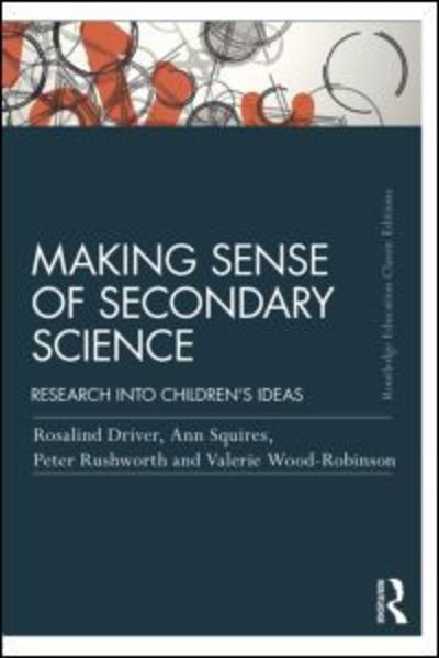 Cover for Rosalind Driver · Making Sense of Secondary Science: Research into children's ideas - Routledge Education Classic Edition (Paperback Book) (2014)