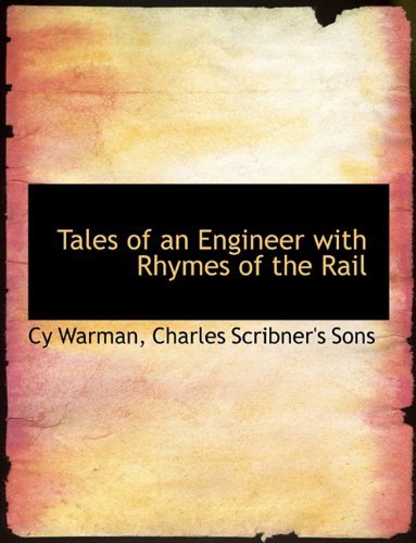Cover for Cy Warman · Tales of an Engineer with Rhymes of the Rail (Paperback Book) (2010)
