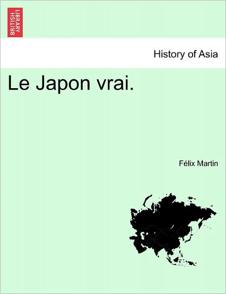 Cover for F Lix Martin · Le Japon Vrai. (Paperback Book) (2011)