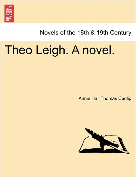 Cover for Annie Hall Thomas Cudlip · Theo Leigh. a Novel. (Taschenbuch) (2011)