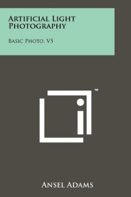 Cover for Ansel Adams · Artificial Light Photography: Basic Photo, V5 (Paperback Bog) (2012)