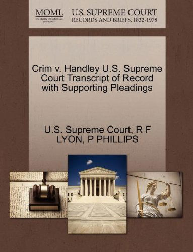 Cover for P Phillips · Crim V. Handley U.s. Supreme Court Transcript of Record with Supporting Pleadings (Paperback Book) (2011)