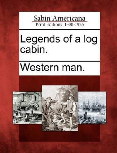 Cover for Western Man · Legends of a Log Cabin. (Paperback Book) (2012)