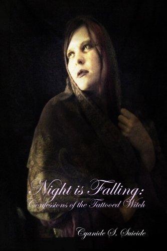 Cover for Cyanide S. Suicide · Night is Falling: Confessions of the Tattooed Witch (Paperback Bog) (2013)