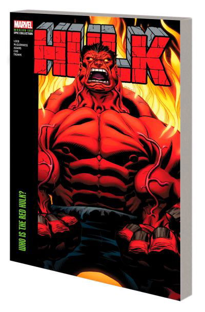 Hulk Modern Era Epic Collection: Who Is The Red Hulk? - Jeph Loeb - Kirjat - Marvel Comics - 9781302956479 - tiistai 7. toukokuuta 2024