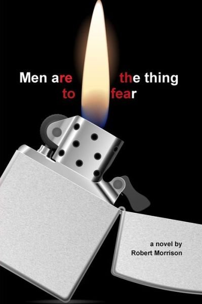Cover for Robert Morrison · Men Are the Thing to Fear (Paperback Book) (2014)