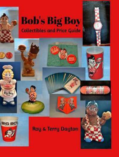 Cover for Roy Dayton · Bob's Big Boy Collectibles and Price Guide (Hardcover Book) (2015)