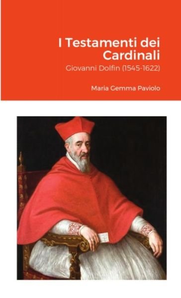 I Testamenti dei Cardinali - Maria Gemma Paviolo - Bøker - Lulu Press - 9781329898479 - 17. september 2021