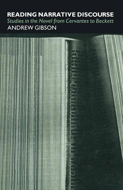 Reading Narrative Discourse: Studies in the Novel from Cervantes to Beckett - Andrew Gibson - Libros - Palgrave Macmillan - 9781349205479 - 1990