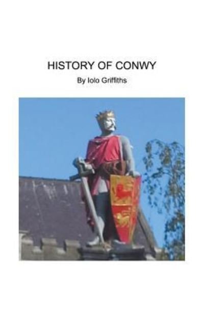 Cover for Iolo Griffiths · History of Conwy (Paperback Bog) (2018)
