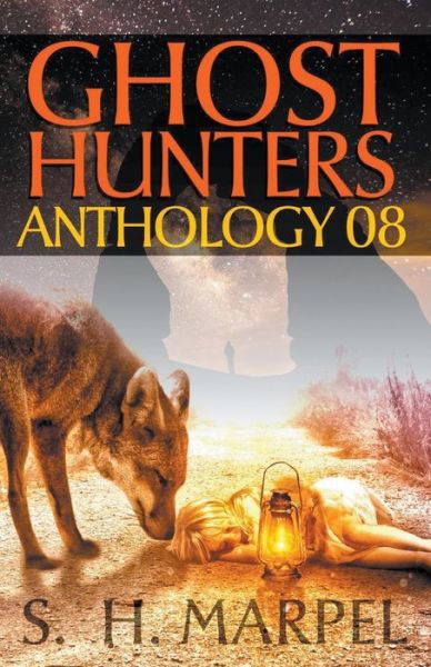 Ghost Hunters Anthology 08 - S H Marpel - Books - Midwest Journal Press - 9781393749479 - March 31, 2020