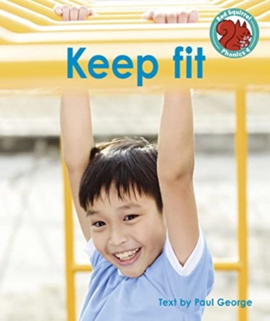 Cover for Paul George · Keep fit - Red Squirrel Phonics Level 4 Set 2 (Paperback Book) (2023)