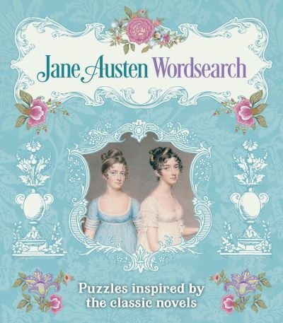 Jane Austen Wordsearch: Puzzles Inspired by the Classic Novels - Arcturus Literary Puzzles - Eric Saunders - Książki - Arcturus Publishing Ltd - 9781398827479 - 1 lipca 2023