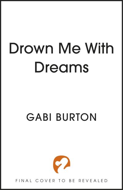 Cover for Gabi Burton · Drown Me With Dreams: the darkly enchanting young adult fantasy (Taschenbuch) (2024)