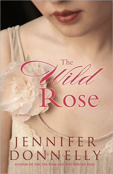 Cover for Jennifer Donnelly · The Wild Rose (Pocketbok) (2009)