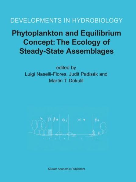 Cover for International Association of Phytoplankton Taxonomy and Ecol · Phytoplankton and Equilibrium Concept: The Ecology of Steady-State Assemblages: Proceedings of the 13th Workshop of the International Association of Phytoplankton Taxonomy and Ecology (IAP), held in Castelbuono, Italy, 1-8 September 2002 - Developments in (Hardcover Book) (2003)