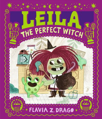 Cover for Flavia Z. Drago · Leila, the Perfect Witch - The World of Gustavo (Hardcover Book) (2022)