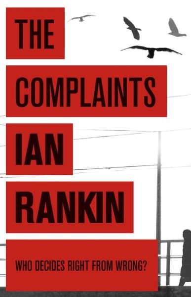 The Complaints: From the iconic #1 bestselling author of A SONG FOR THE DARK TIMES - Ian Rankin - Bøger - Orion Publishing Co - 9781409103479 - 4. august 2011