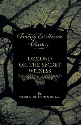 Cover for Charles Brockden Brown · Ormond - Or, the Secret Witness and Clara - Or, the Enthusiasm of Love (Paperback Bog) (2008)